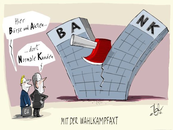 banken spaltung wahlkampfaxt